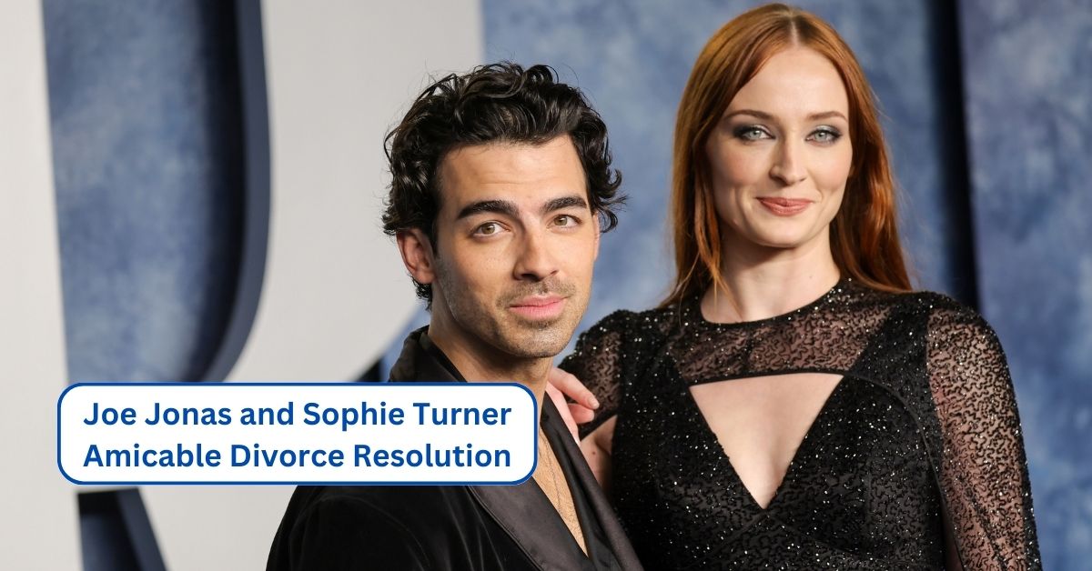 Joe Jonas and Sophie Turner Amicable Divorce Resolution