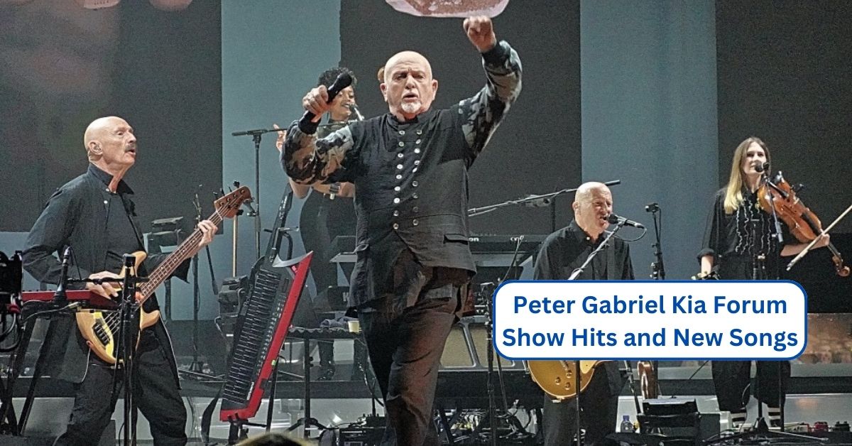 Peter Gabriel Kia Forum Show Hits and New Songs