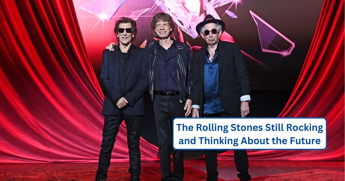 The Rolling Stones Still Rocking and Thinking About the Future